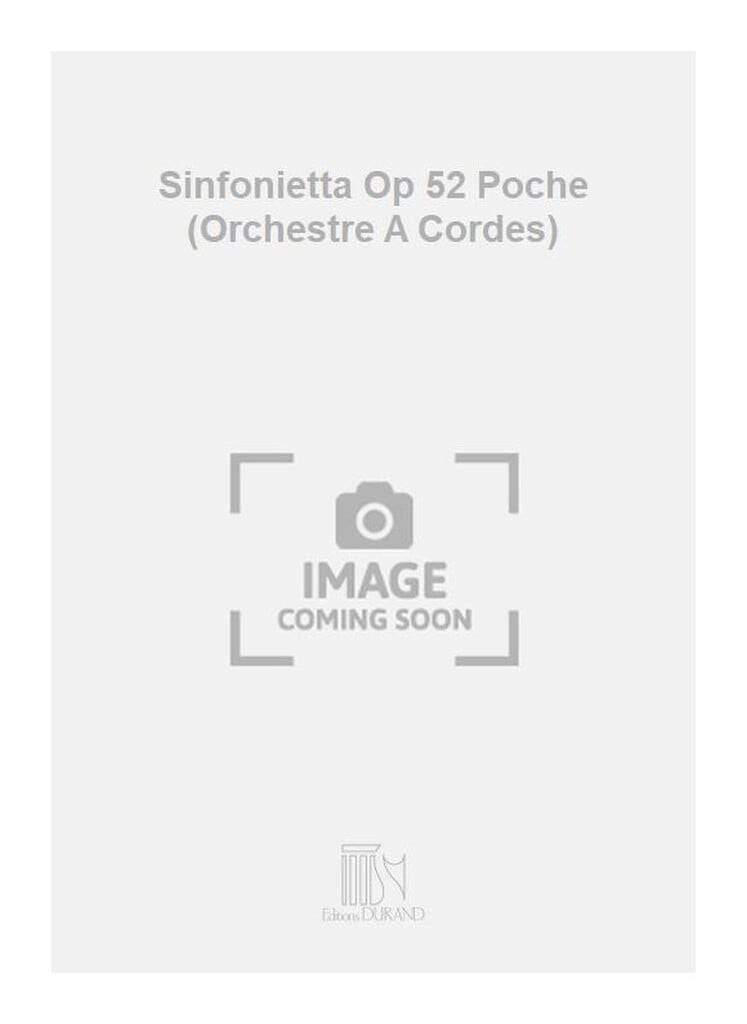 Sinfonietta Op 52 Poche (Orchestre A Cordes)